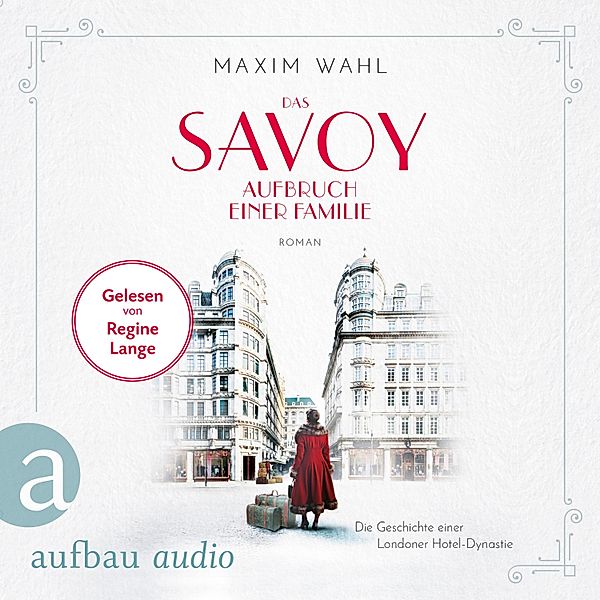 Das Savoy - 1 - Aufbruch einer Familie, Maxim Wahl