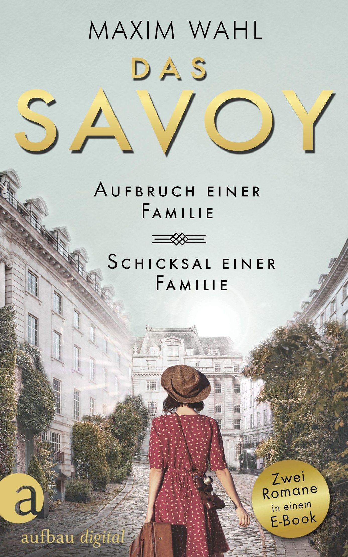 Das Savoy - Aufbruch einer Familie & Schicksal einer Familie eBook v. Maxim  Wahl | Weltbild