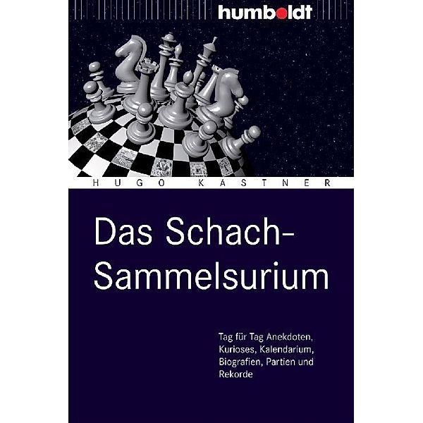 Das Schach-Sammelsurium, Hugo Kastner