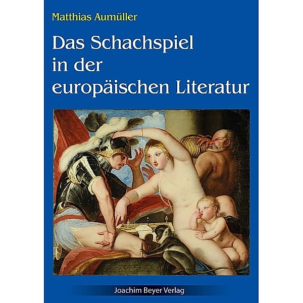 Das Schachspiel in der europäischen Literatur, Matthias Aumüller