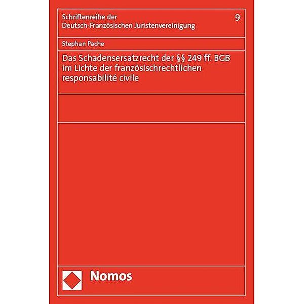 Das Schadensersatzrecht der §§ 249 ff. BGB im Lichte der französischrechtlichen responsabilité civile, Stephan Pache