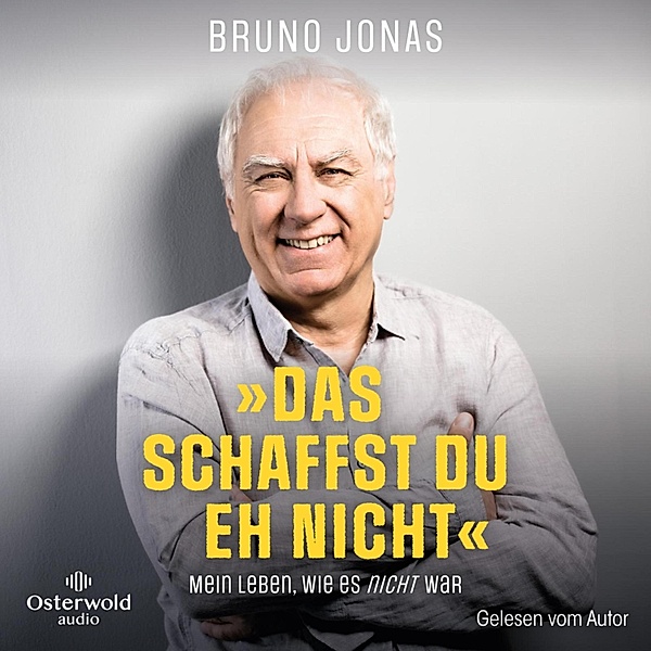 »Das schaffst du eh nicht«, Bruno Jonas