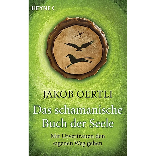Das schamanische Buch der Seele, Jakob Oertli