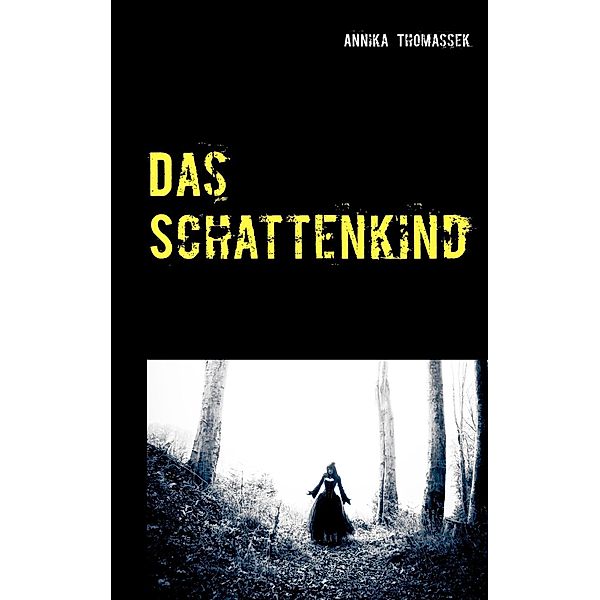 Das Schattenkind, Annika Thomassek