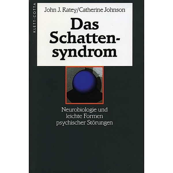 Das Schattensyndrom, John J. Ratey, Catherine Johnson