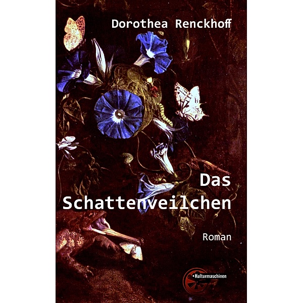Das Schattenveilchen, Dorothea Renckhoff