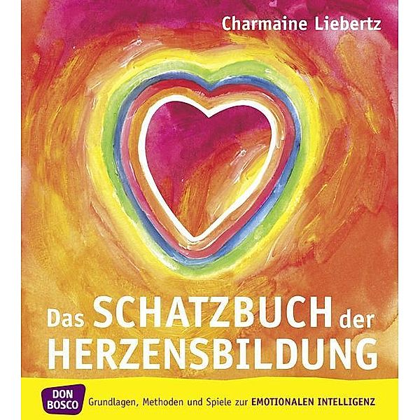 Das Schatzbuch der Herzensbildung, Charmaine Liebertz