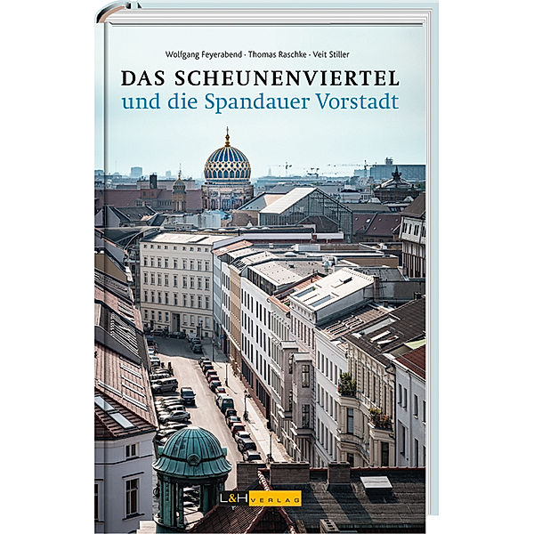 Das Scheunenviertel und die Spandauer Vorstadt, Wolfgang Feyerabend, Thomas Raschke, Veit Stiller