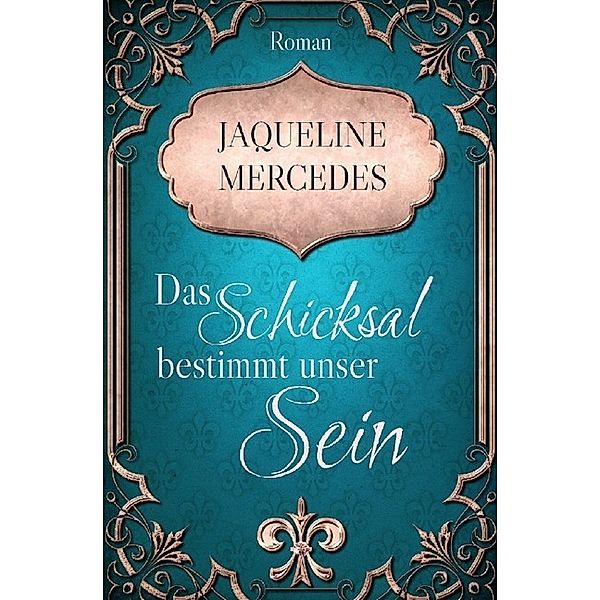 Das Schicksal bestimmt unser Sein, Jaqueline Mercedes