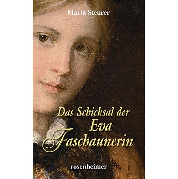 Das Schicksal der Eva Faschaunerin, Maria Steurer