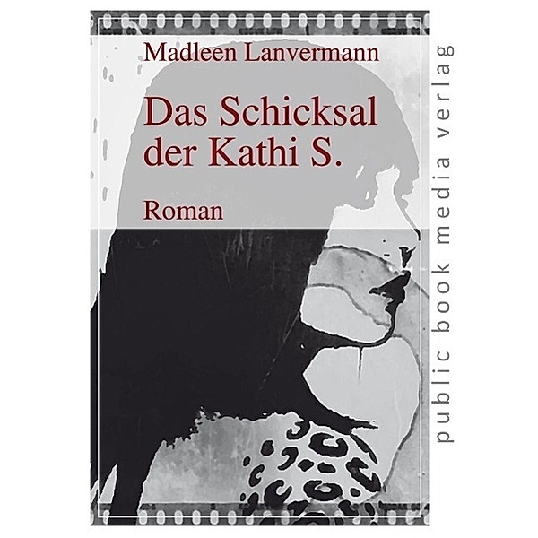 Das Schicksal der Kathi S., Madleen Lanvermann