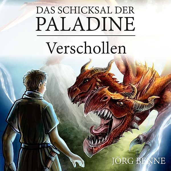 Das Schicksal der Paladine - 1 - Verschollen, Jörg Benne