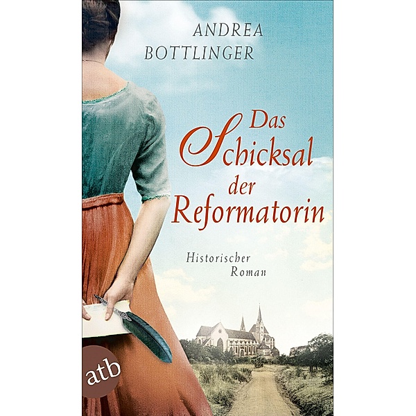 Das Schicksal der Reformatorin, Andrea Bottlinger