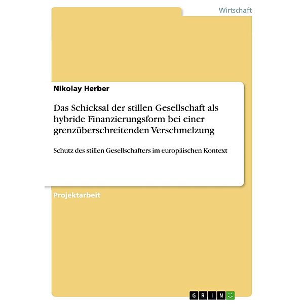 Das Schicksal der stillen Gesellschaft als hybride Finanzierungsform bei einer grenzüberschreitenden Verschmelzung, Nikolay Herber