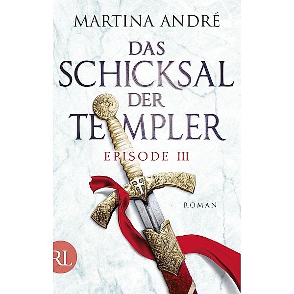 Das Schicksal der Templer - Episode III / Das Schicksal der Templer Bd.3, Martina André