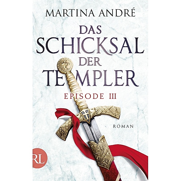 Das Schicksal der Templer - Episode III / Das Schicksal der Templer Bd.3, Martina André