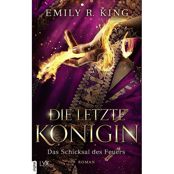 Das Schicksal des Feuers / Die letzte Königin Bd.4, Emily R. King