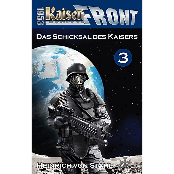 Das Schicksal des Kaisers / Kaiserfront 1953 Bd.3, Heinrich von Stahl
