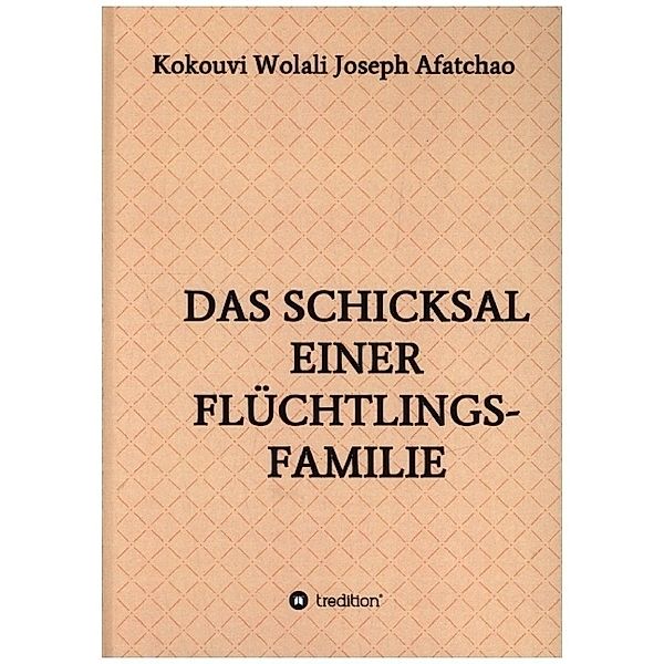 Das Schicksal einer Flüchtlingsfamilie, Kokouvi Wolali Joseph Afatchao