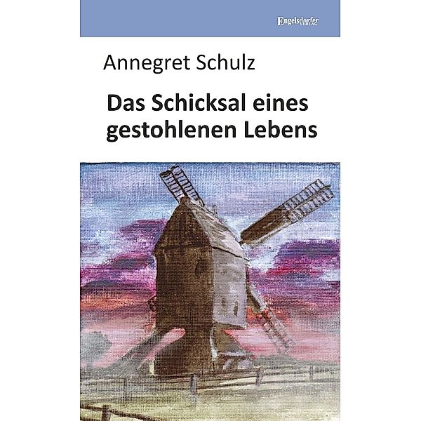 Das Schicksal eines gestohlenen Lebens, Annegret Schulz