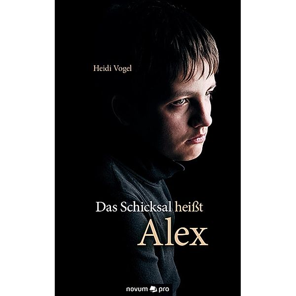 Das Schicksal heisst Alex, Heidi Vogel