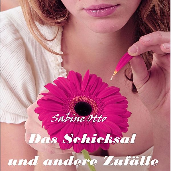 Das Schicksal und andere Zufälle, Sabine Otto