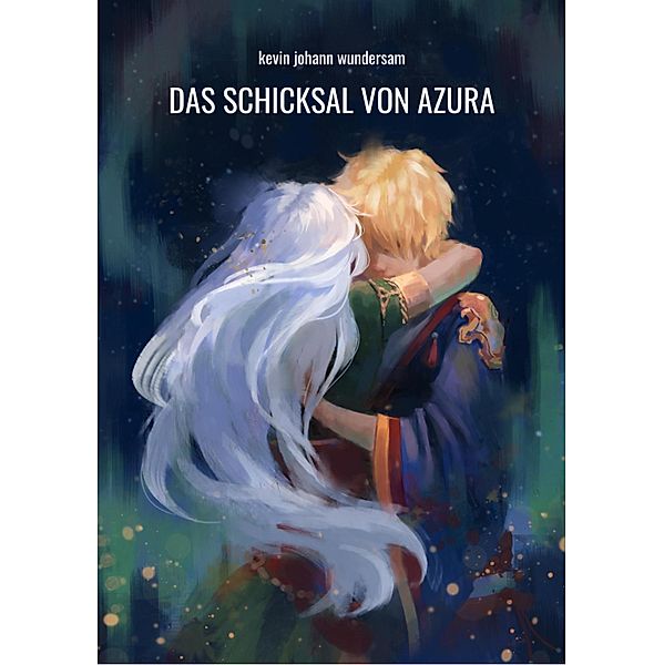 das Schicksal von Azura, Kevin Johann Wundersam