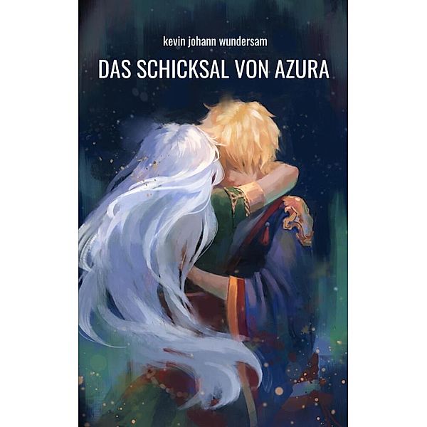 das Schicksal von Azura, Kevin Johann Wundersam