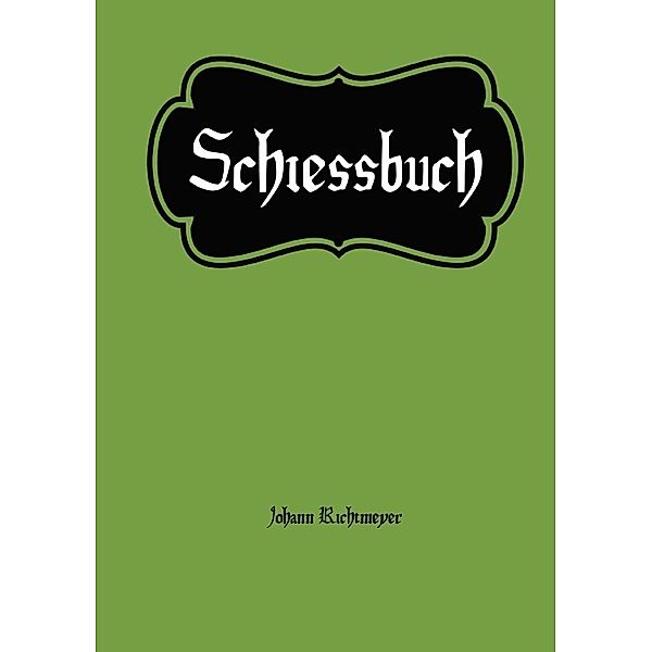 Das Schiessbuch für Sportschützen, Johann Richtmeyer