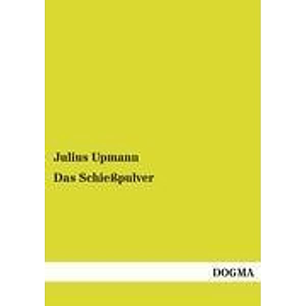 Das Schießpulver, Julius Upmann