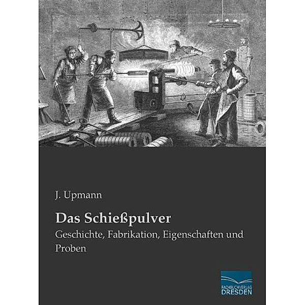 Das Schießpulver, J. Upmann