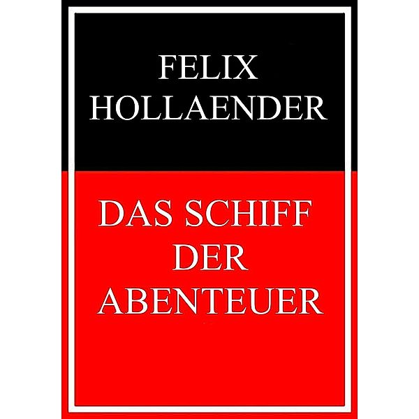 Das Schiff der Abenteuer, Felix Hollaender