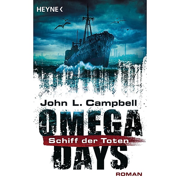 Das Schiff der Toten / Omega Days Bd.2, John L. Campbell