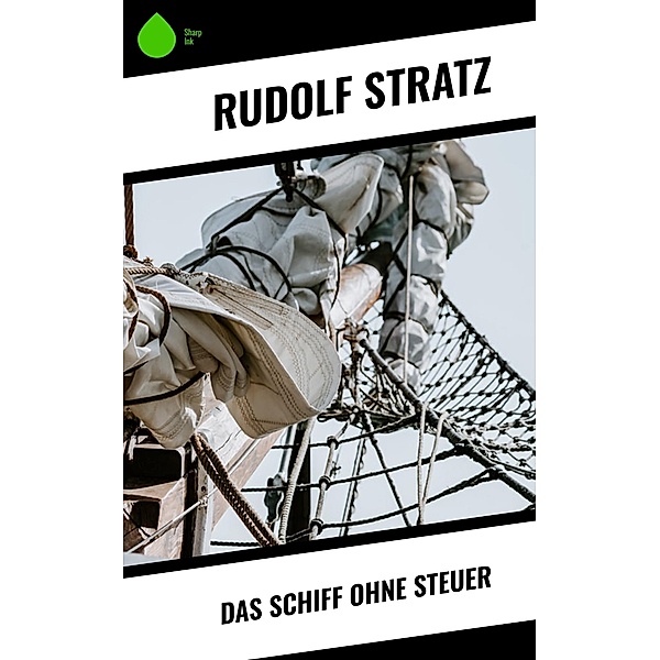 Das Schiff ohne Steuer, Rudolf Stratz