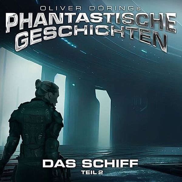 Das Schiff (Teil 2),1 Audio-CD, Oliver Doerings Phantastische Geschichten