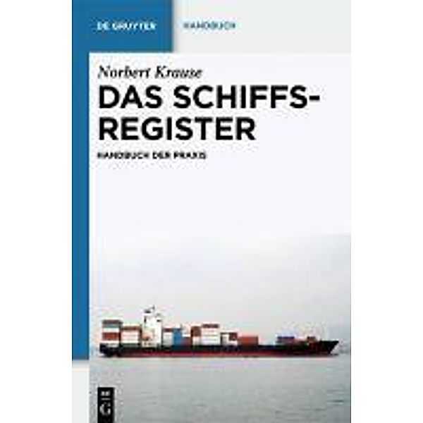 Das Schiffsregister / De Gruyter Praxishandbuch, Norbert Krause