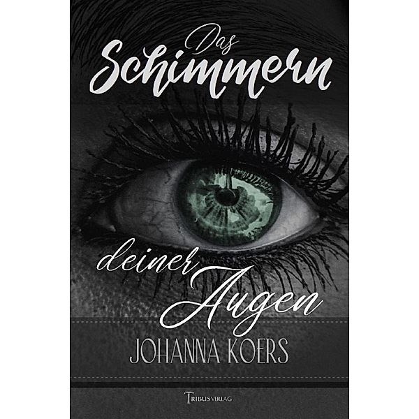 Das Schimmern deiner Augen, Johanna Koers