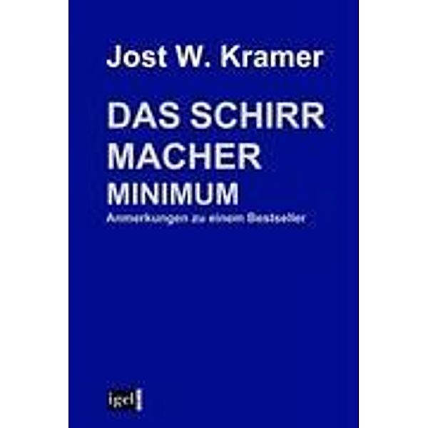 Das Schirrmacher Minimum, Jost W. Kramer