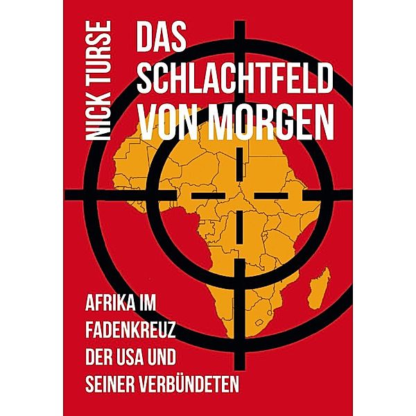 Das Schlachtfeld von Morgen, Nick Turse