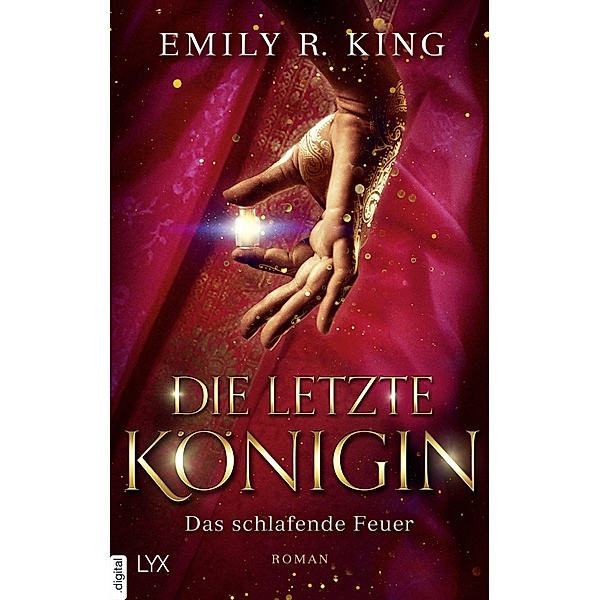Das schlafende Feuer / Die letzte Königin Bd.1, Emily R. King