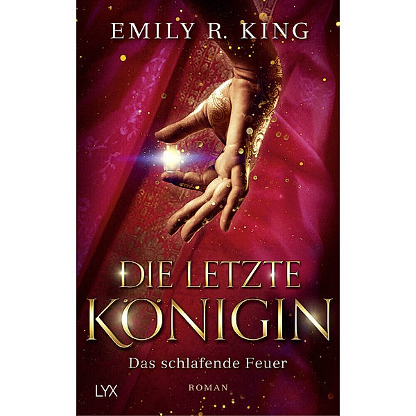 Das schlafende Feuer / Die letzte Königin Bd.1, Emily R. King