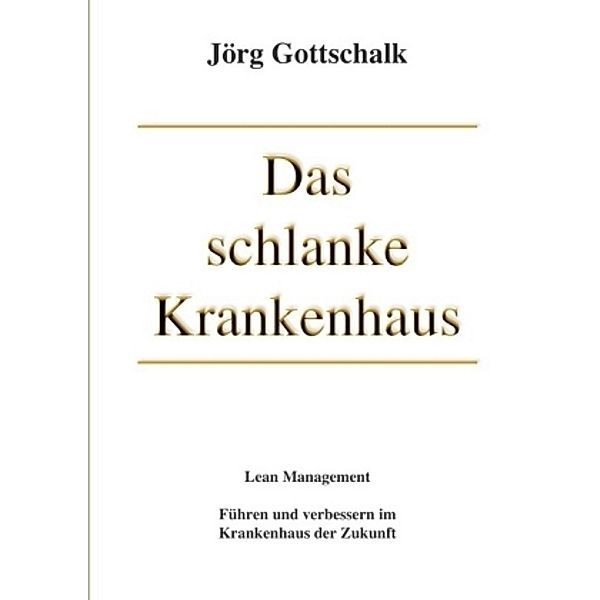 Das schlanke Krankenhaus, Jörg Gottschalk