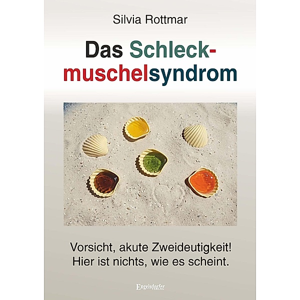 Das Schleckmuschelsyndrom, Silvia Rottmar
