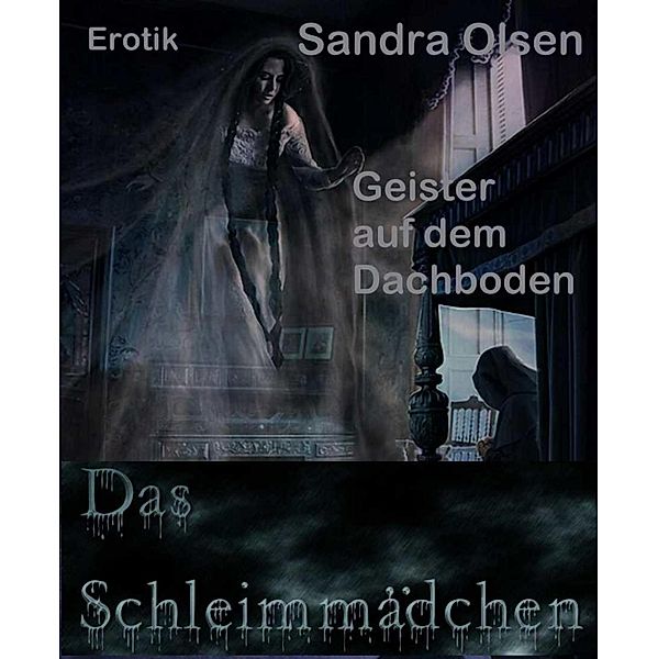 Das Schleimmädchen, Sandra Olsen