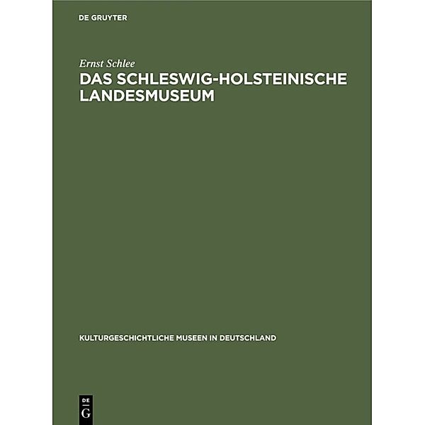 Das Schleswig-Holsteinische Landesmuseum, Ernst Schlee