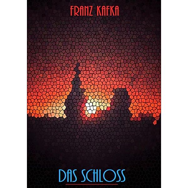 Das Schloss, Franz Kafka