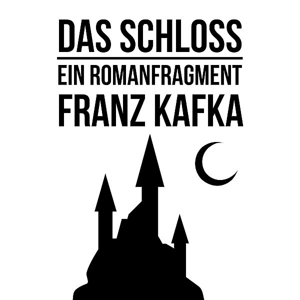 Das Schloss, Franz Kafka