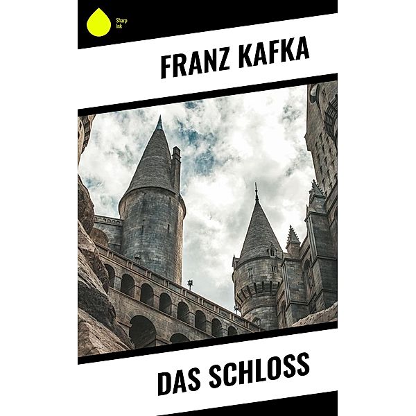 Das Schloss, Franz Kafka