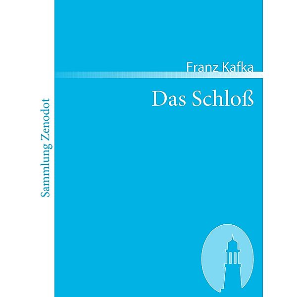 Das Schloß, Franz Kafka