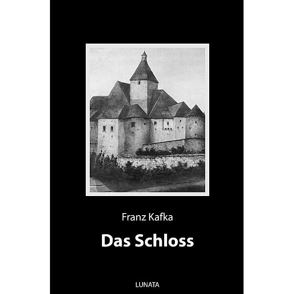 Das Schloss, Franz Kafka